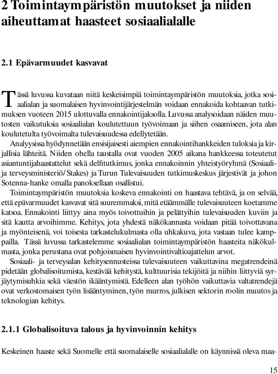 vuoteen 2015 ulottuvalla ennakointijaksolla.