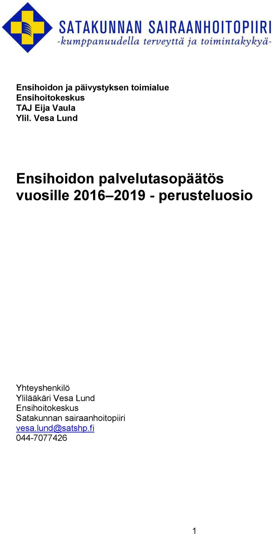 Vesa Lund Ensihoidon palvelutasopäätös vuosille 2016 2019 -