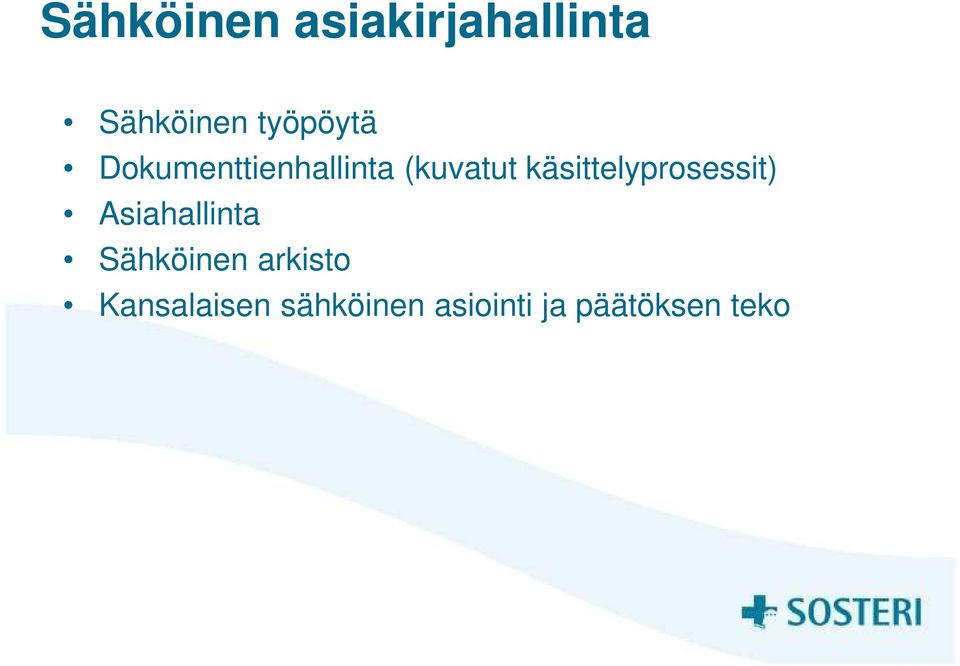 käsittelyprosessit) Asiahallinta Sähköinen