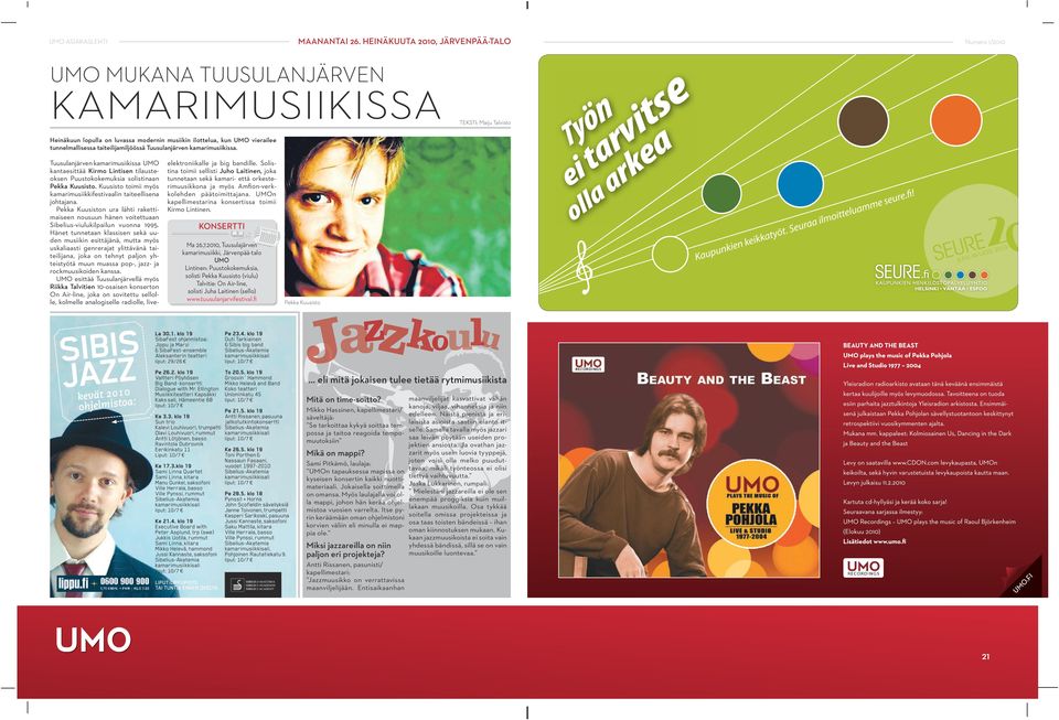 taiteilijamiljöössä Tuusulanjärven kamarimusiikissa.