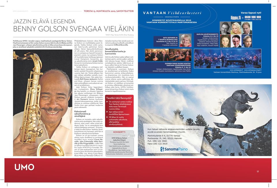 esitettäviä ikivihreitä jazzstandardeja. Philadelphiasta kotoisin oleva Benny Golson on multilahjakas jazzin legenda.