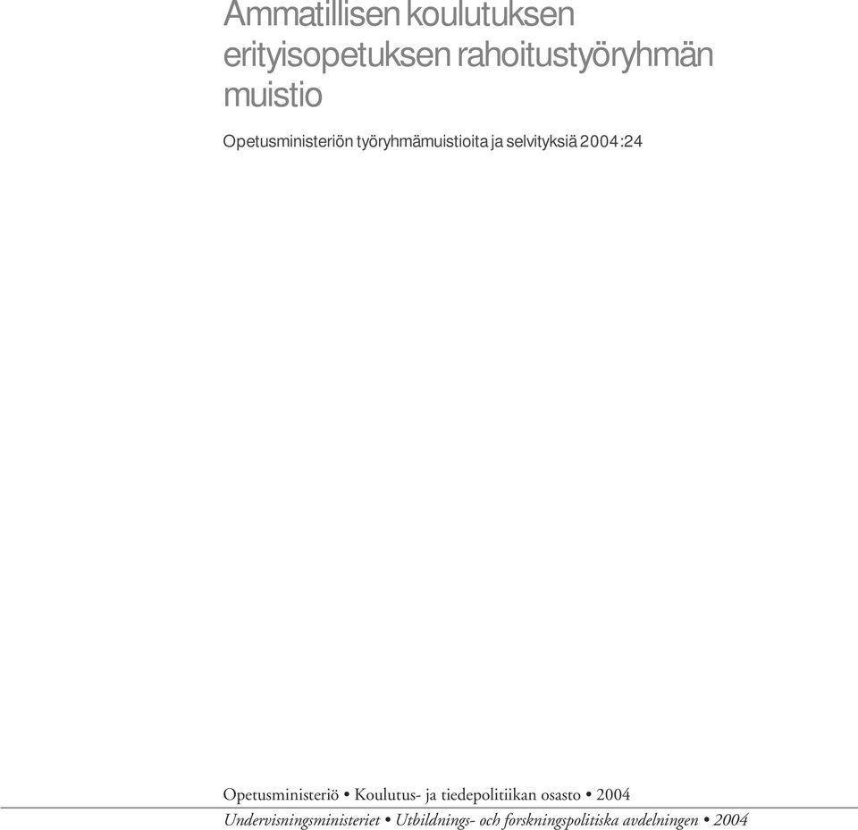 2004:24 Opetusministeriö Koulutus- ja tiedepolitiikan osasto 2004