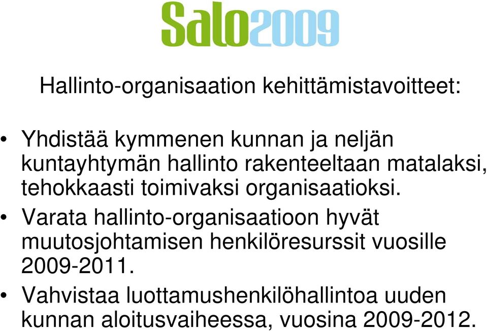 Varata hallinto-organisaatioon hyvät muutosjohtamisen henkilöresurssit vuosille