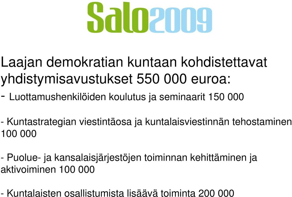 kuntalaisviestinnän tehostaminen 100 000 - Puolue- ja kansalaisjärjestöjen toiminnan