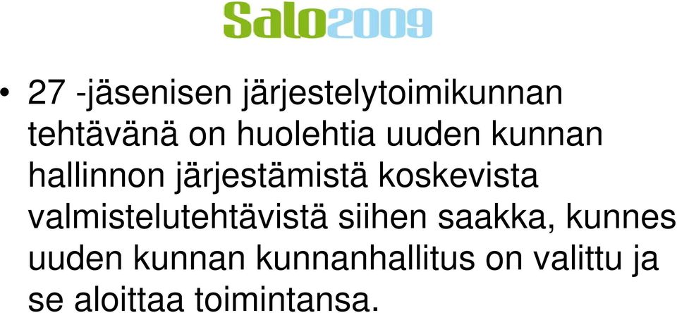 koskevista valmistelutehtävistä siihen saakka, kunnes