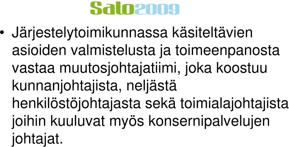 joka koostuu kunnanjohtajista, neljästä