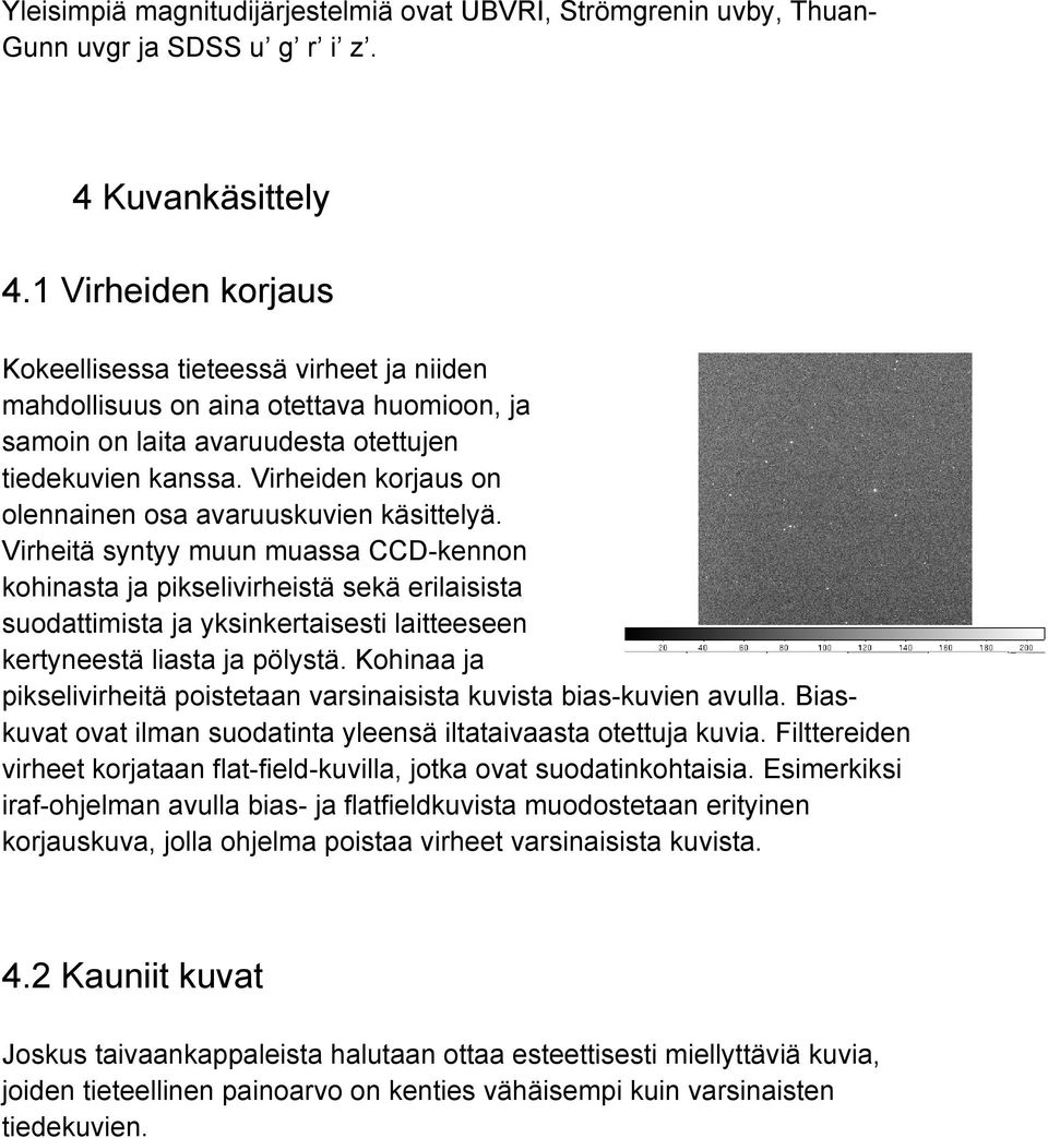 Virheiden korjaus on olennainen osa avaruuskuvien käsittelyä.