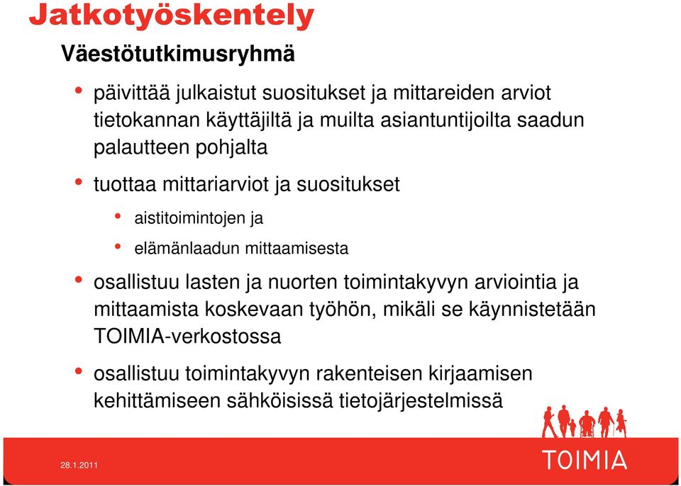 elämänlaadun mittaamisesta osallistuu lasten ja nuorten toimintakyvyn arviointia ja mittaamista koskevaan työhön,