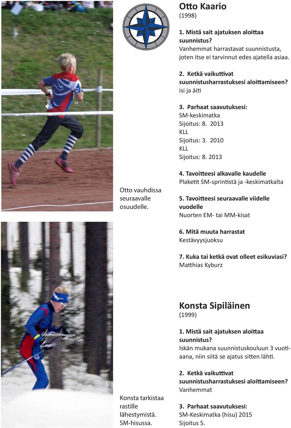 Plaketit SM-sprintistä ja -keskimatkalta Nuorten EM- tai MM-kisat 6.