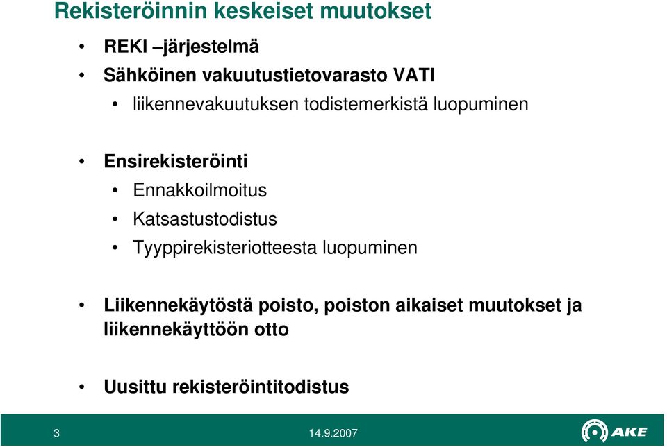 Ennakkoilmoitus Katsastustodistus Tyyppirekisteriotteesta luopuminen