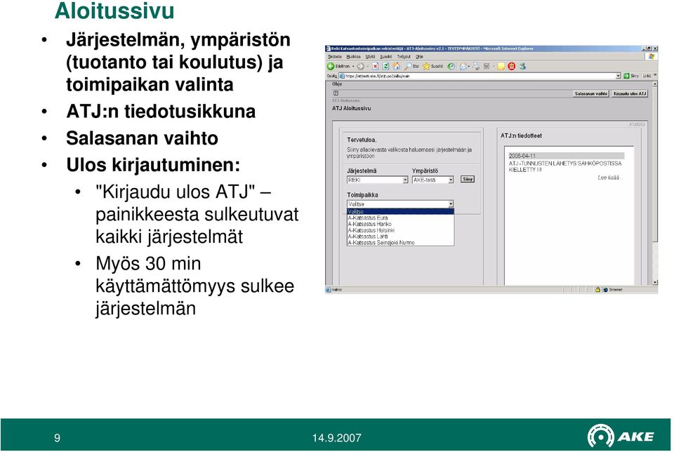 kirjautuminen: "Kirjaudu ulos ATJ" painikkeesta sulkeutuvat