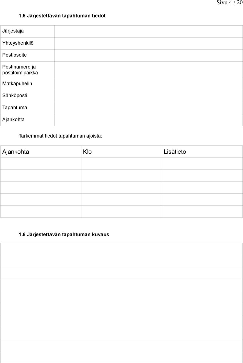 Postiosoite Postinumero ja postitoimipaikka Sähköposti