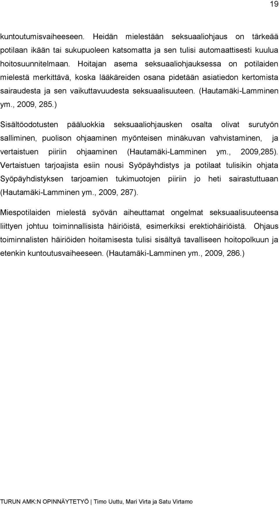 (Hautamäki-Lamminen ym., 2009, 285.