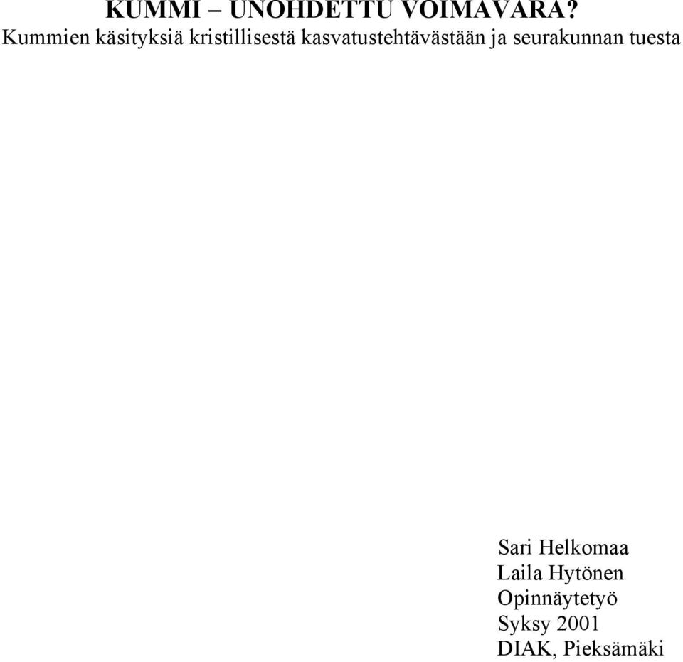 kasvatustehtävästään ja seurakunnan tuesta