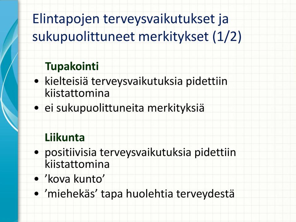 sukupuolittuneita merkityksiä Liikunta positiivisia