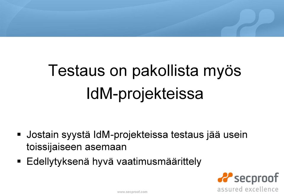 IdM-projekteissa testaus jää usein