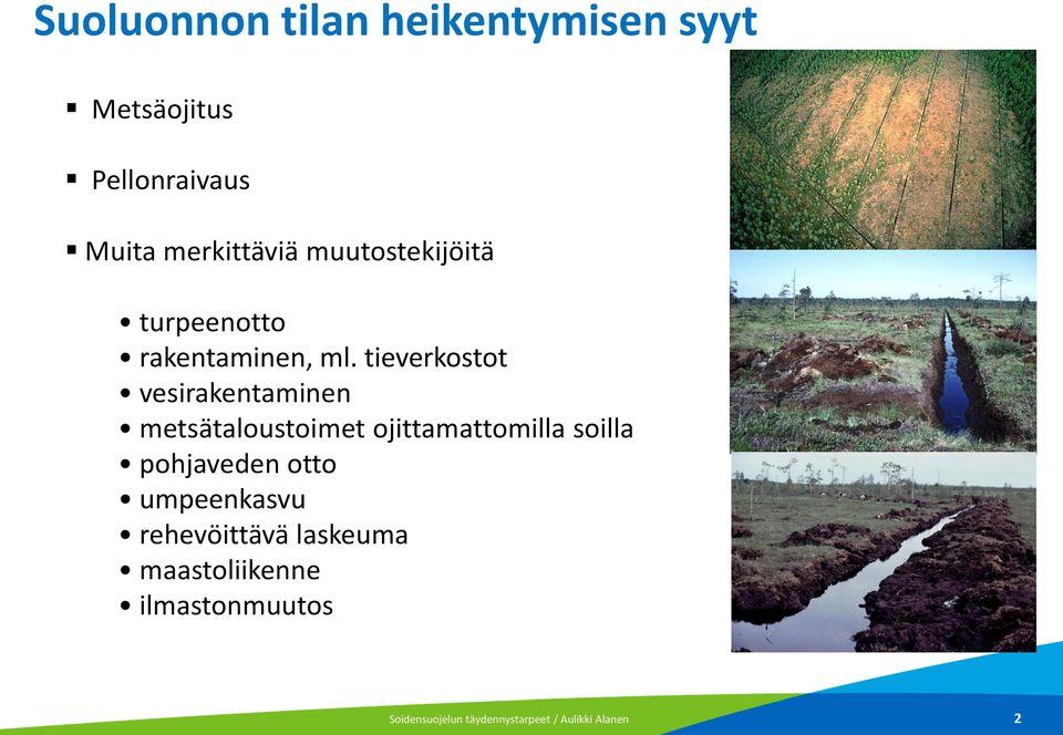 tieverkostot vesirakentaminen metsätaloustoimet ojittamattomilla soilla pohjaveden otto