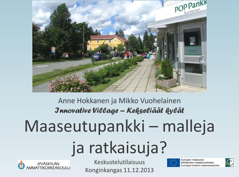 Maaseutupankki malleja ja ratkaisuja?
