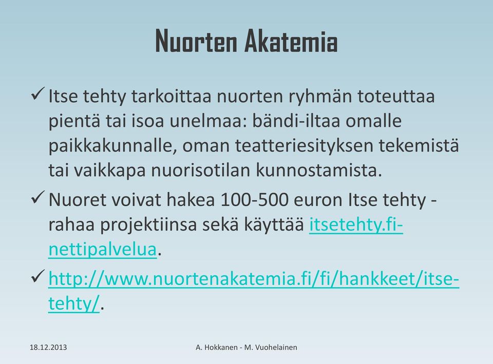 nuorisotilan kunnostamista.