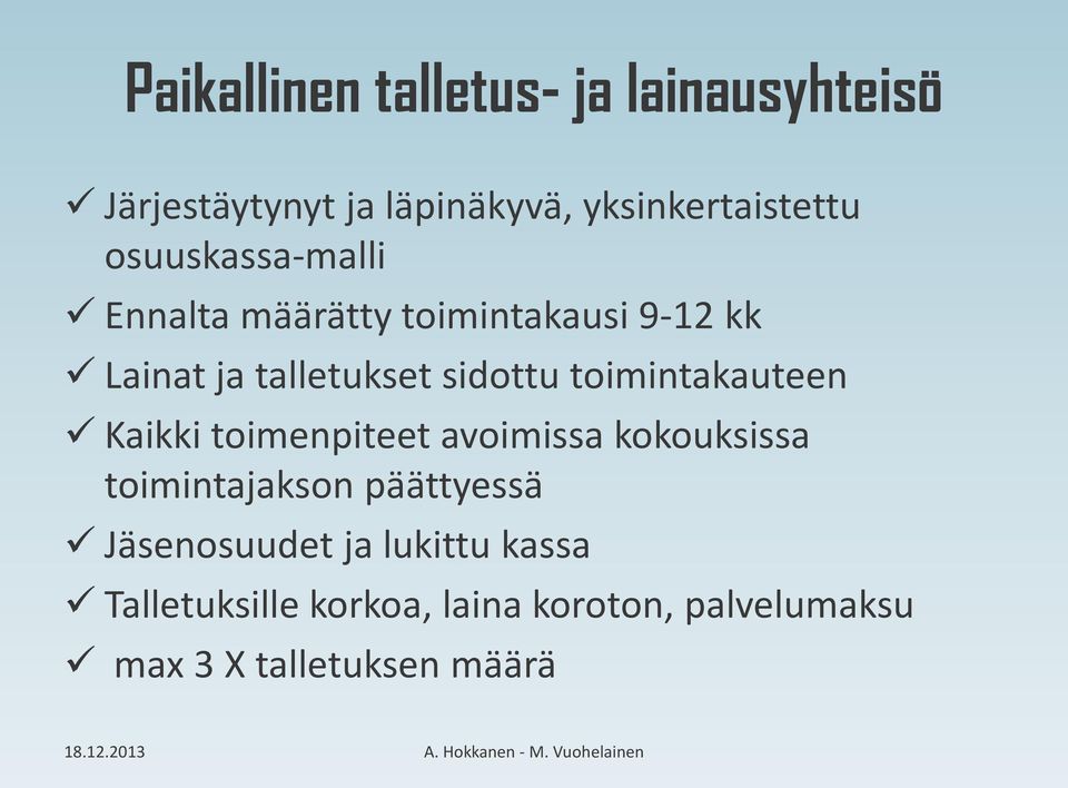 toimintakauteen Kaikki toimenpiteet avoimissa kokouksissa toimintajakson päättyessä