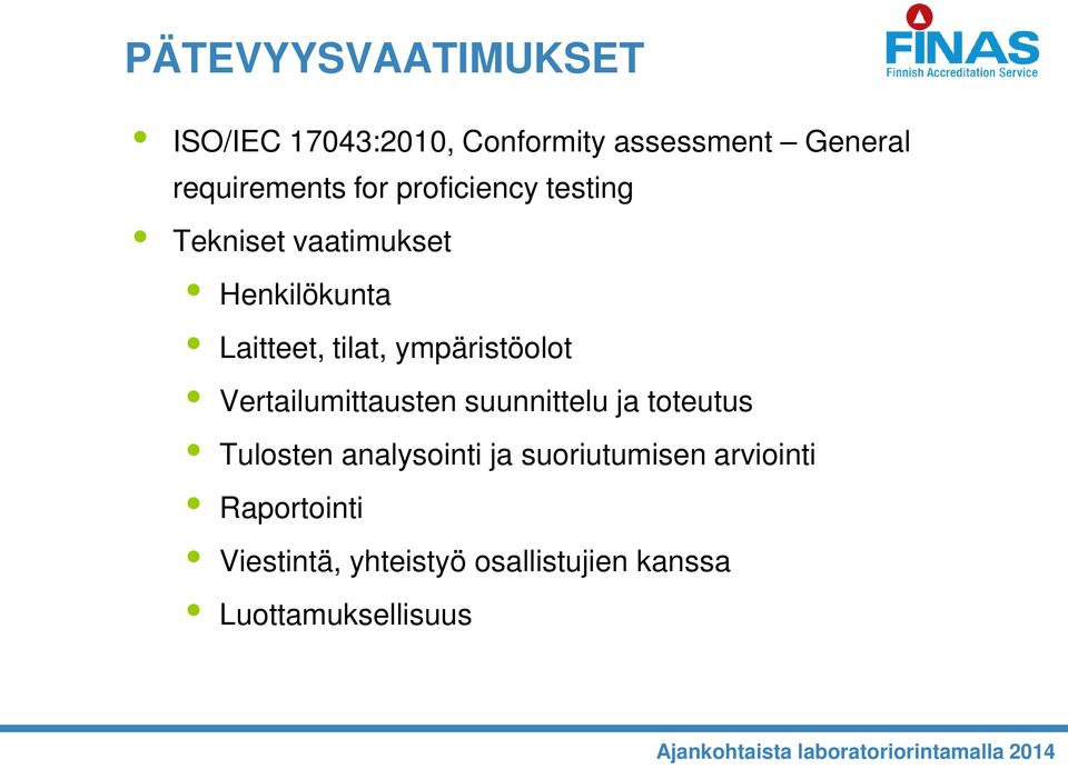 ympäristöolot Vertailumittausten suunnittelu ja toteutus Tulosten analysointi ja