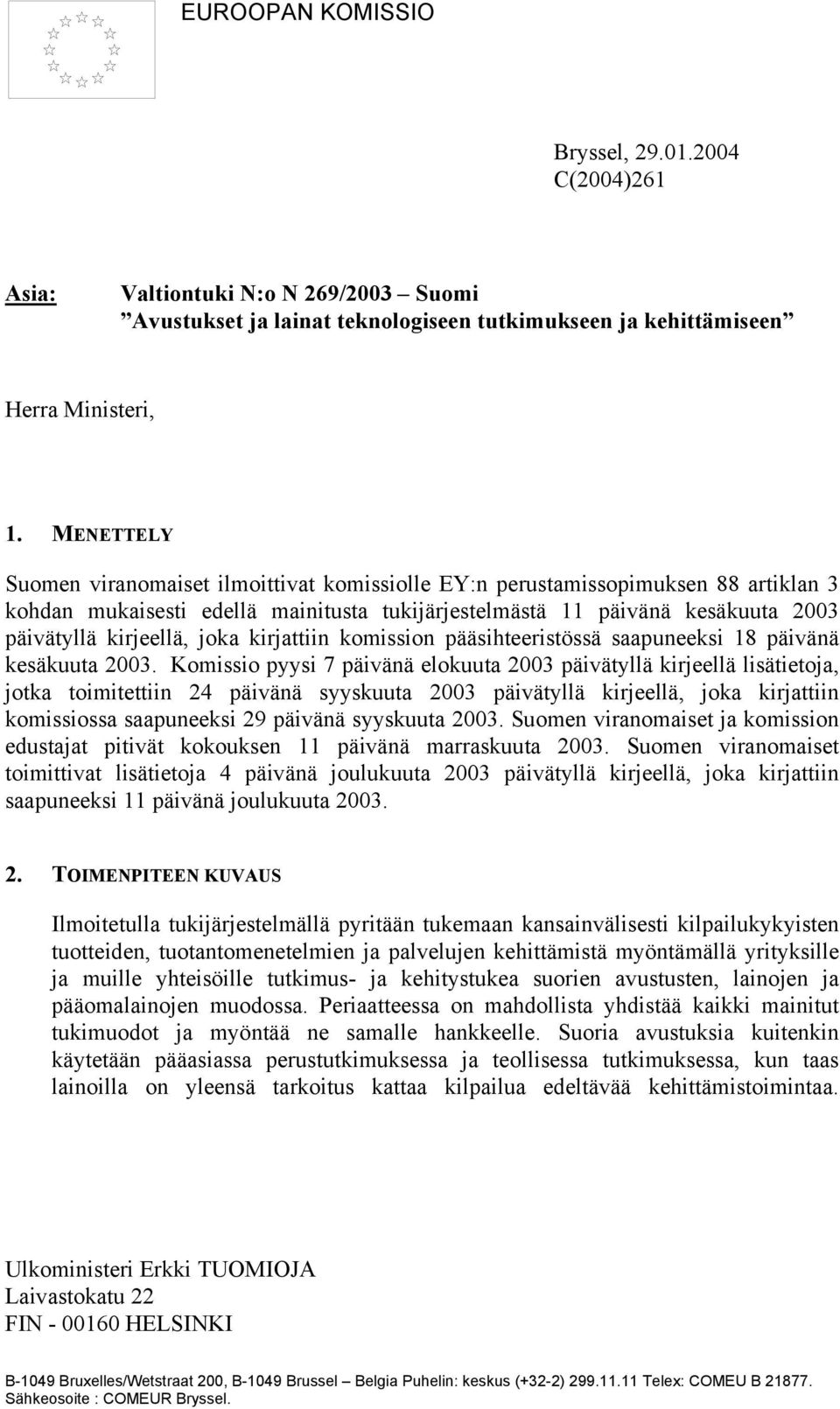 joka kirjattiin komission pääsihteeristössä saapuneeksi 18 päivänä kesäkuuta 2003.