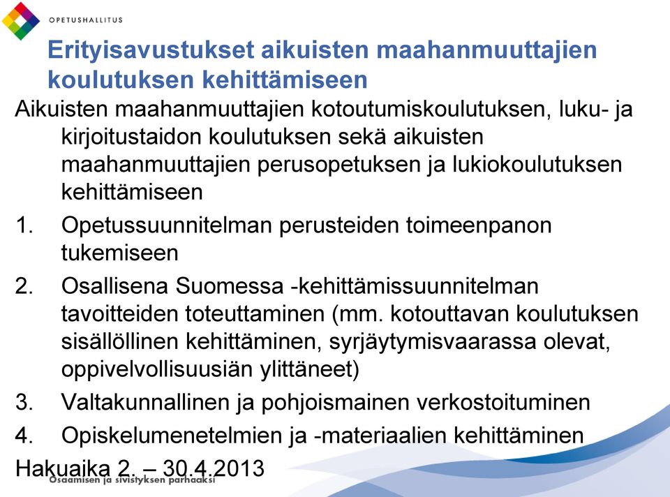 Osallisena Suomessa -kehittämissuunnitelman tavoitteiden toteuttaminen (mm.