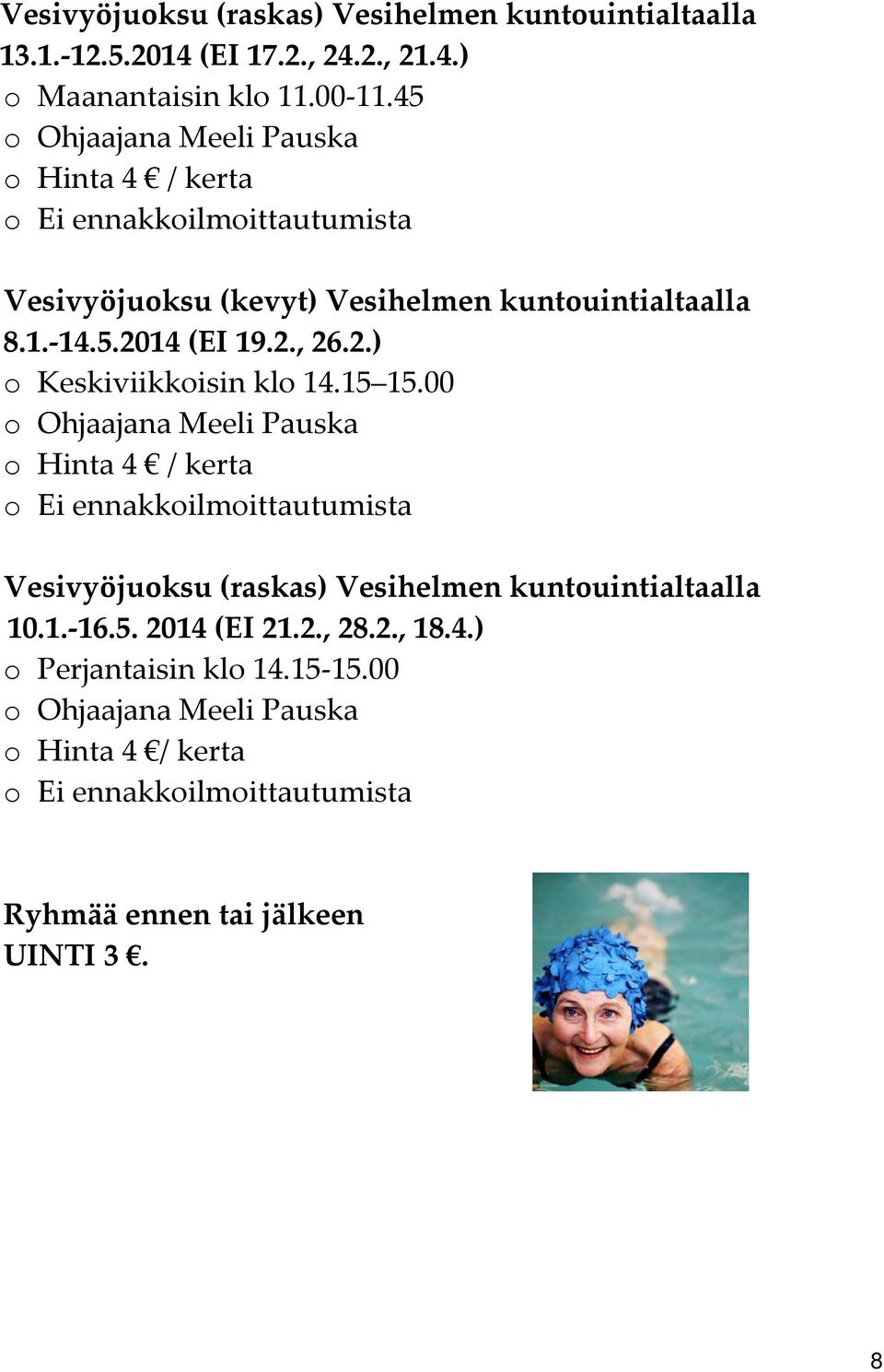 2.) o Keskiviikkoisin klo 14.15 15.