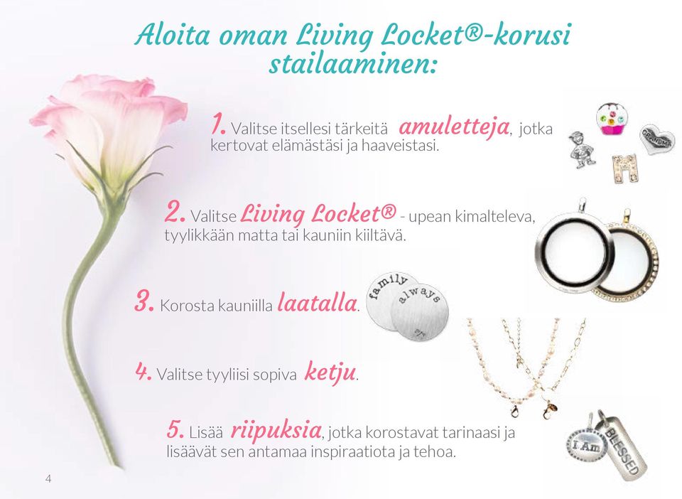 Valitse Living Locket - upean kimalteleva, tyylikkään matta tai kauniin kiiltävä. 3.