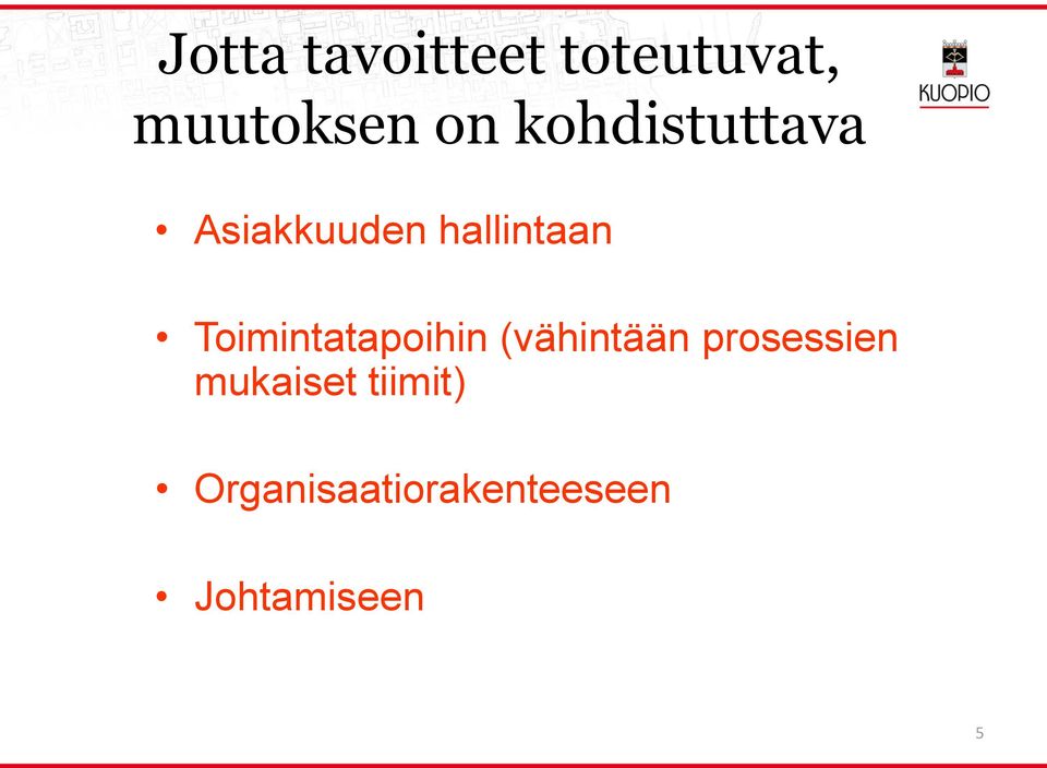 Toimintatapoihin (vähintään prosessien