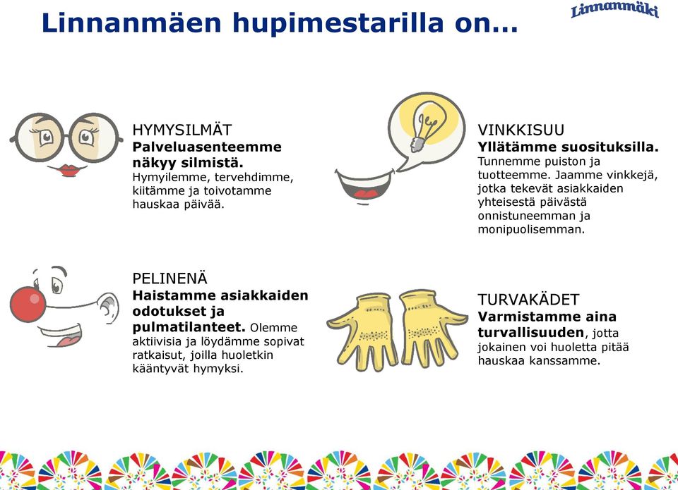 Jaamme vinkkejä, jotka tekevät asiakkaiden yhteisestä päivästä onnistuneemman ja monipuolisemman.