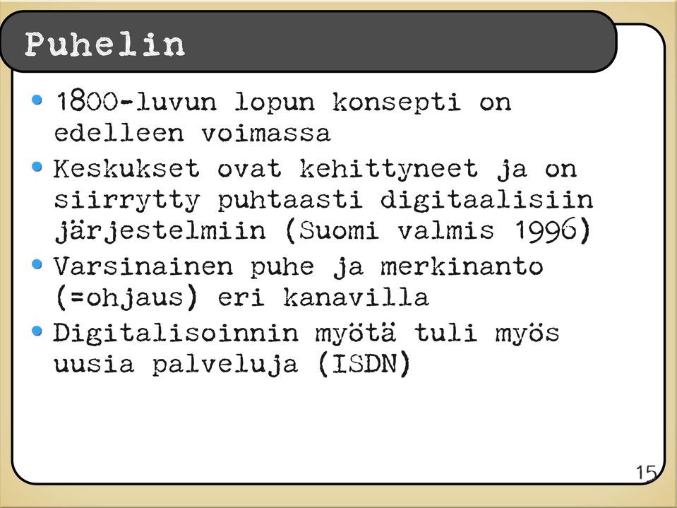 järjestelmiin (Suomi valmis 1996) Varsinainen puhe ja merkinanto