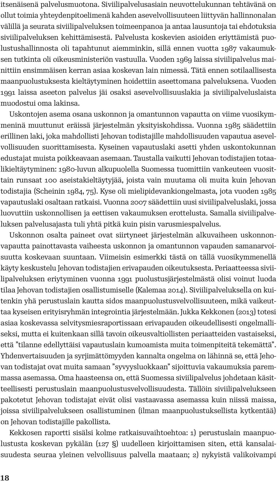 lausuntoja tai ehdotuksia siviilipalveluksen kehittämisestä.