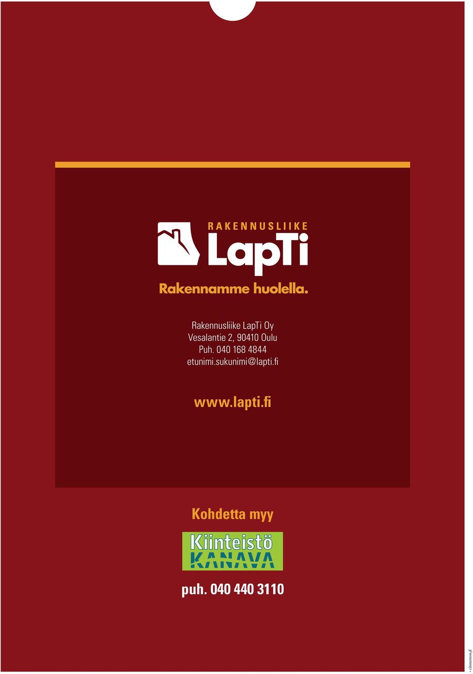 sukunimi@lapti.fi www.lapti.fi Kohdetta myy puh.
