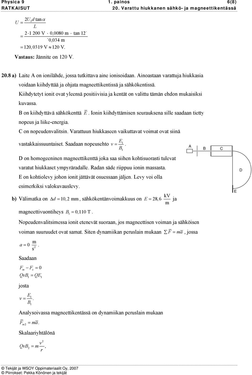 uraukna ill aadaan titty nou ja liik-nrgia C on noudnalitin Varattuun hiukkan aikuttaat oiat oat iinä E atakkaiuuntait Saadaan nouhto = B D on hoogninn agnttiknttä joka aa iihn kohtiuorati tulat