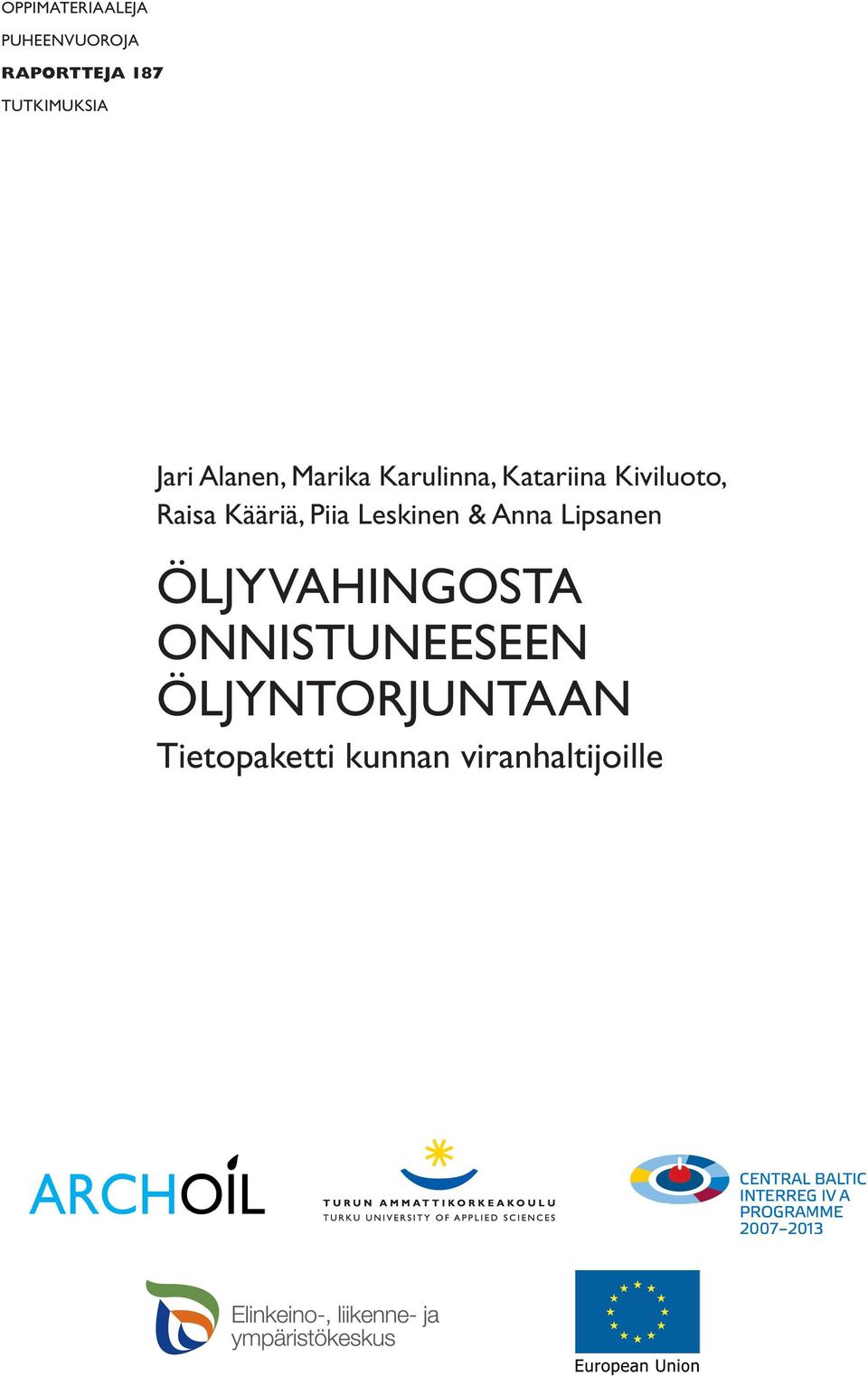 Kääriä, Piia Leskinen & Anna Lipsanen ÖLJYVAHINGOSTA