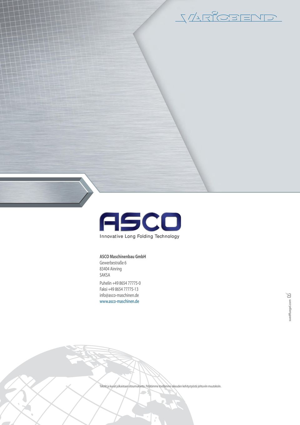 info@asco-maschinen.de www.asco-maschinen.de Tekstit ja kuvat julkaistaan sitoumuksetta.