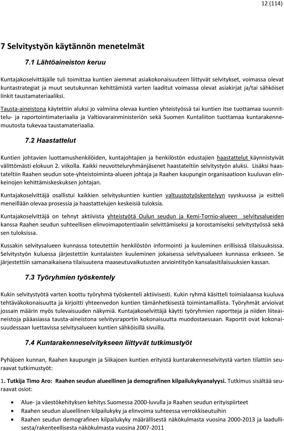 voimassa olevat asiakirjat ja/tai sähköiset linkit taustamateriaaliksi.