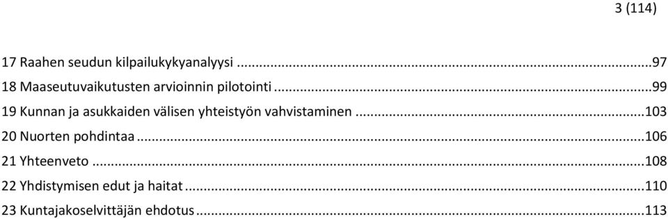 .. 99 19 Kunnan ja asukkaiden välisen yhteistyön vahvistaminen.