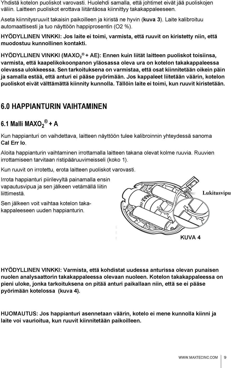 HYÖDYLLINEN VINKKI: Jos laite ei toimi, varmista, että ruuvit on kiristetty niin, että muodostuu kunnollinen kontakti.