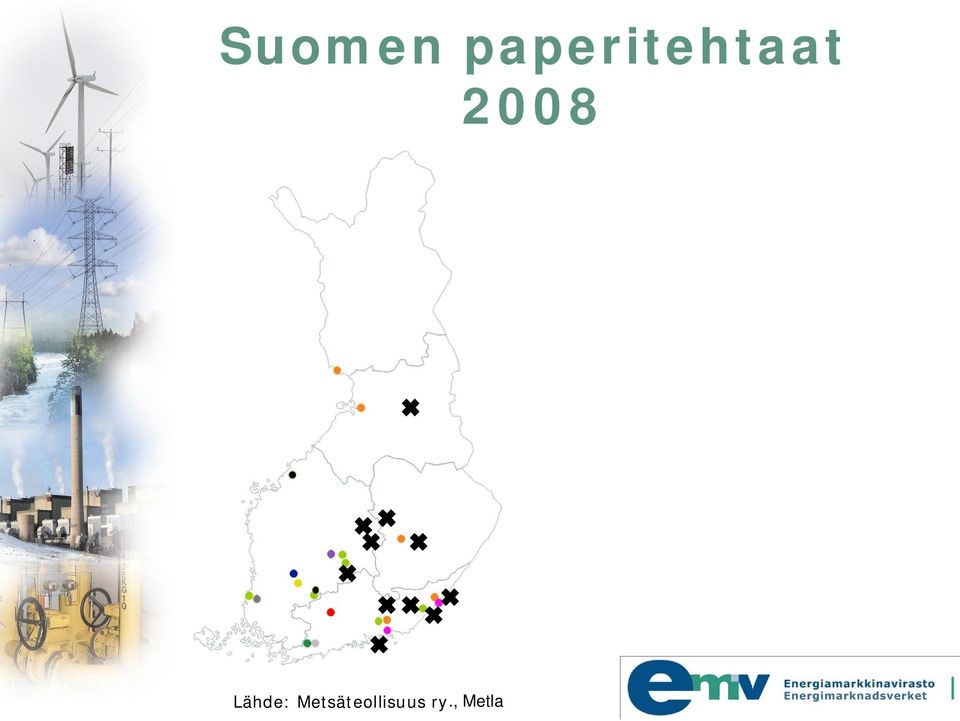 2008 Lähde: