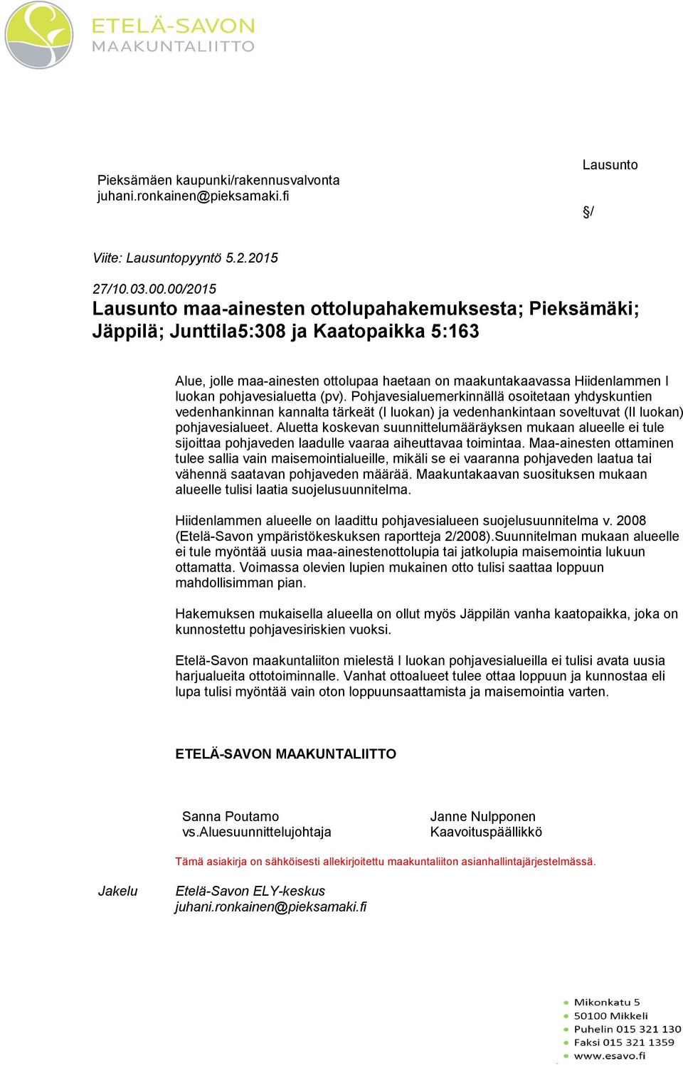 pohjavesialuetta (pv). Pohjavesialuemerkinnällä osoitetaan yhdyskuntien vedenhankinnan kannalta tärkeät (I luokan) ja vedenhankintaan soveltuvat (II luokan) pohjavesialueet.