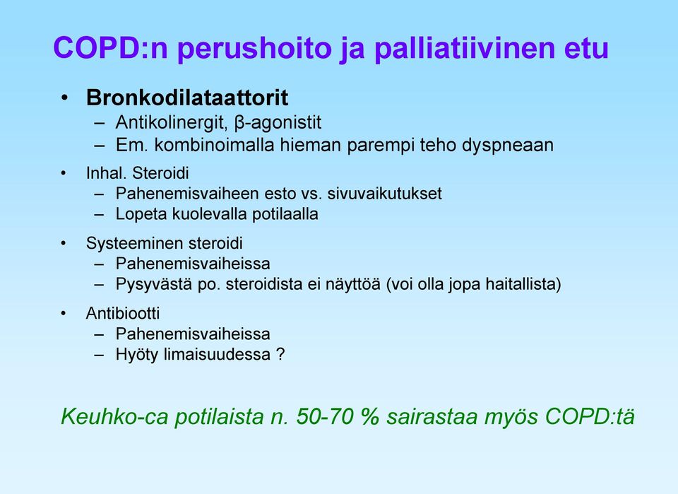 sivuvaikutukset Lopeta kuolevalla potilaalla Systeeminen steroidi Pahenemisvaiheissa Pysyvästä po.