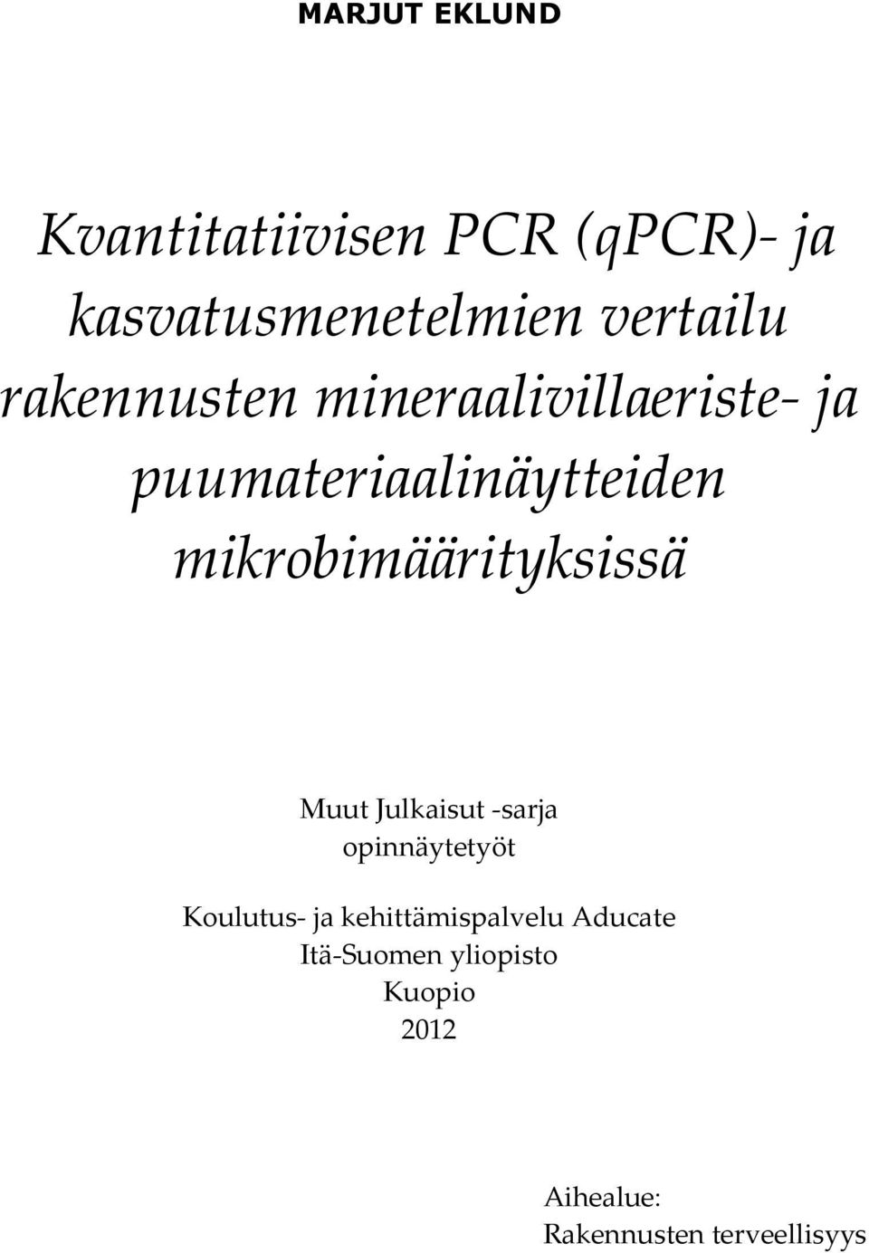 mikrobimäärityksissä Muut Julkaisut -sarja opinnäytetyöt Koulutus- ja