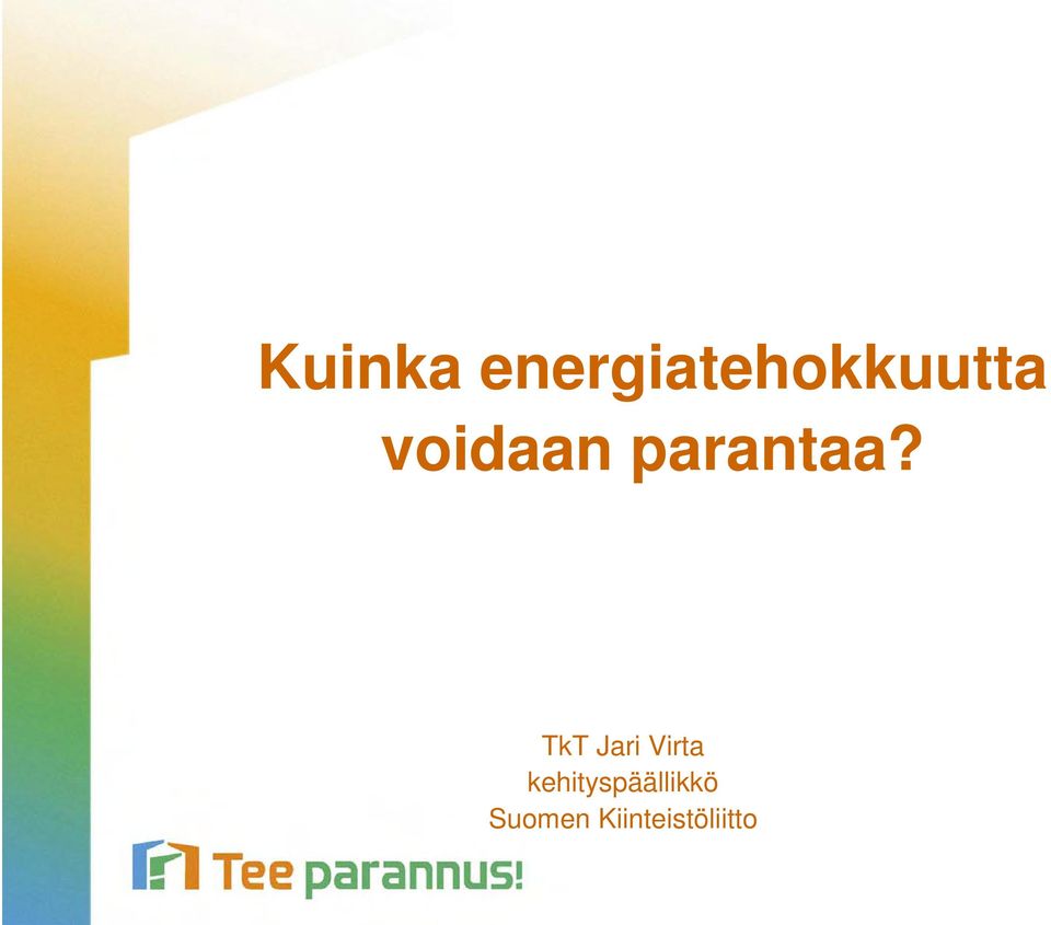 voidaan parantaa?