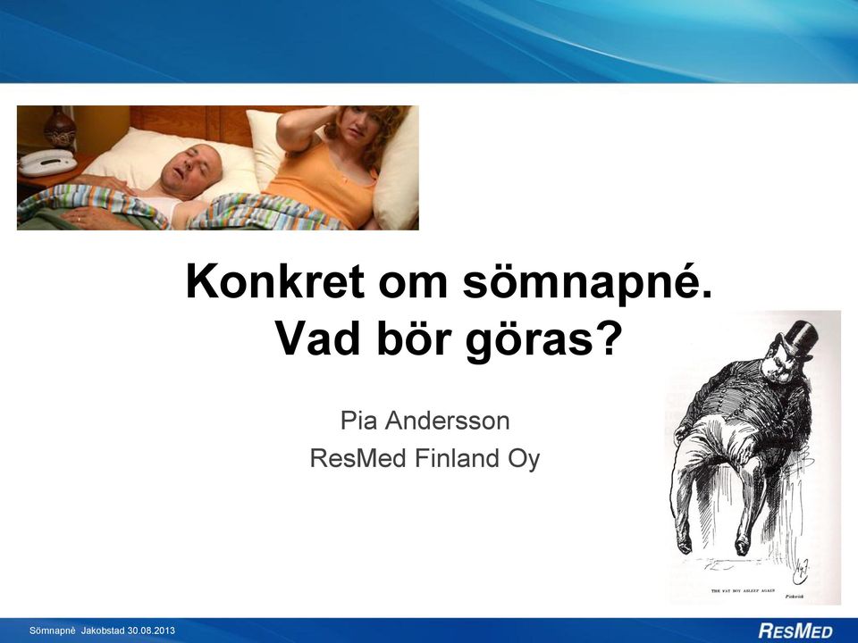 2011 Pia Andersson ResMed