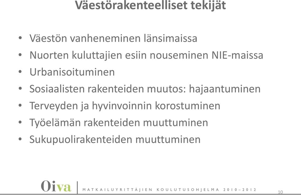 rakenteiden muutos: hajaantuminen Terveyden ja hyvinvoinnin