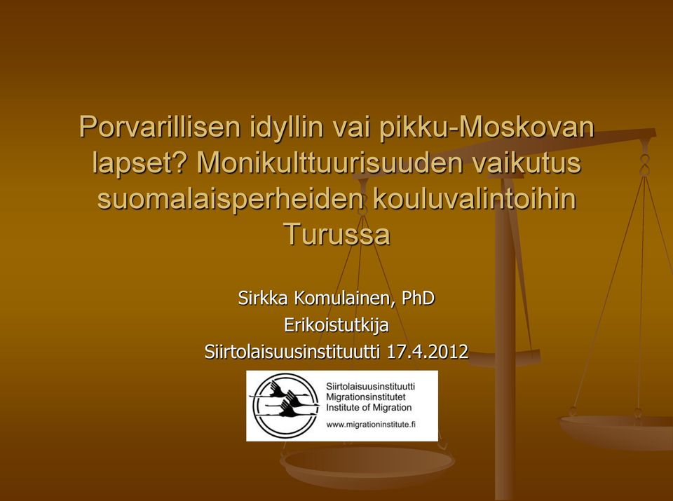 kouluvalintoihin Turussa Sirkka Komulainen, PhD
