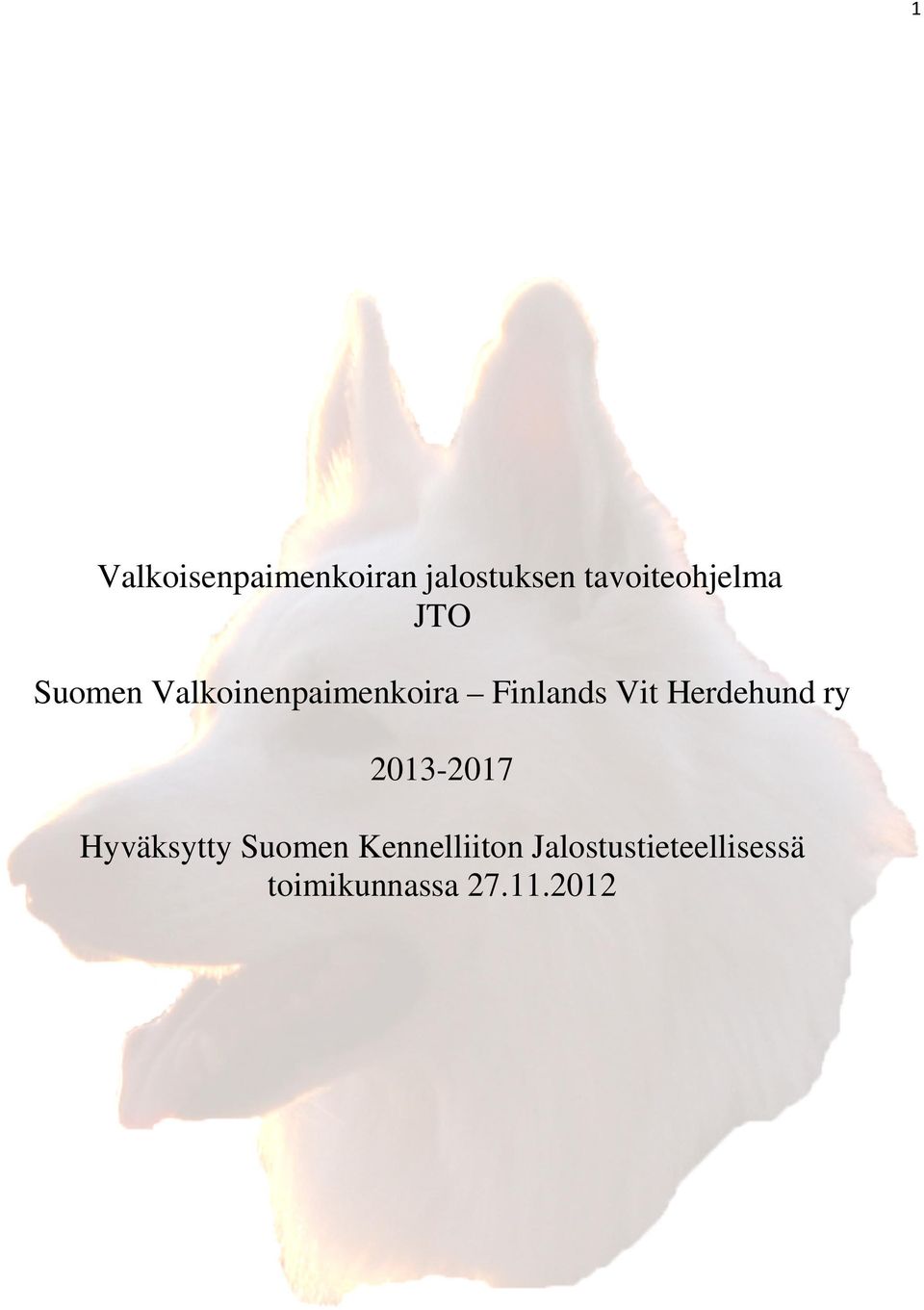 Finlands Vit Herdehund ry 2013-2017 Hyväksytty