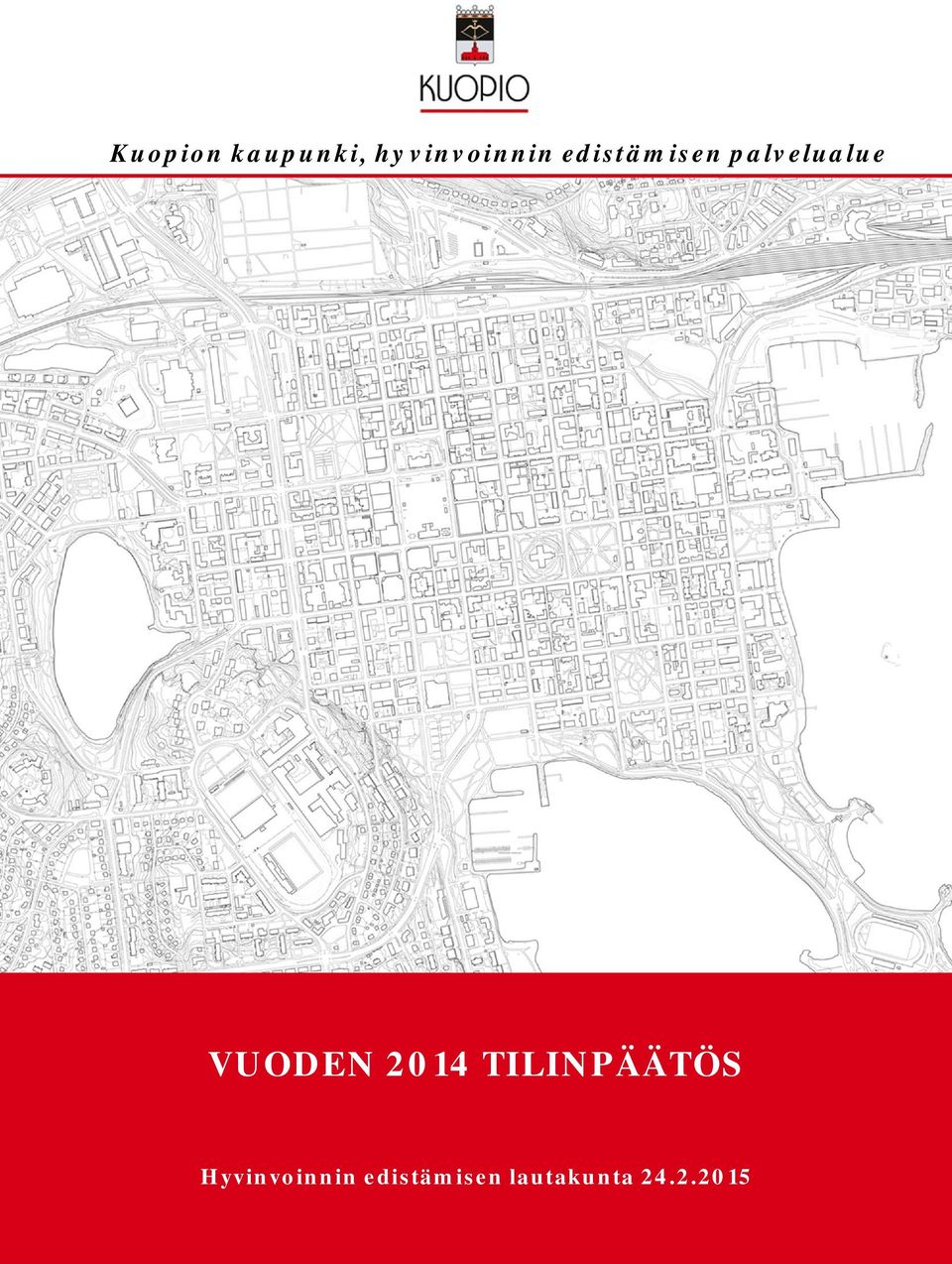 2014 TILINPÄÄTÖS Hyvinvoinnin